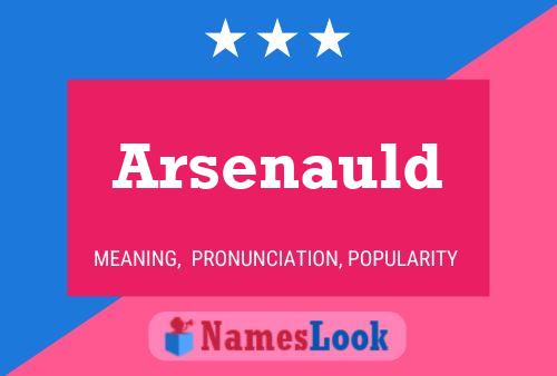 Arsenauld Name Poster