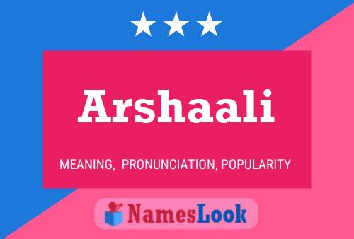 Arshaali Name Poster