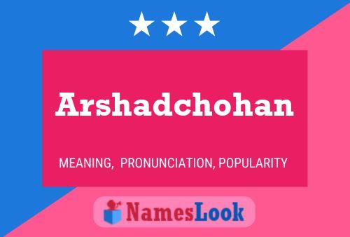 Arshadchohan Name Poster