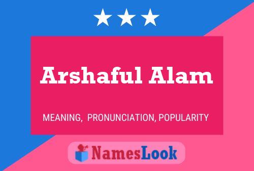 Arshaful Alam Name Poster