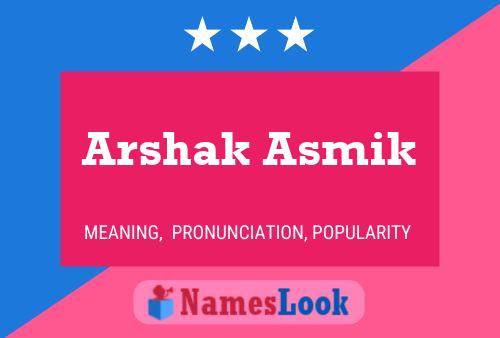 Arshak Asmik Name Poster