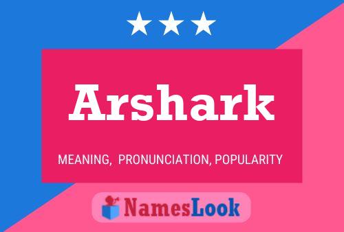 Arshark Name Poster