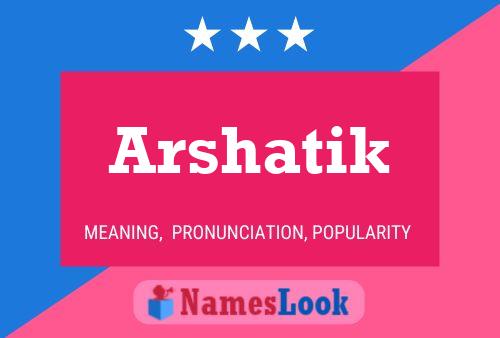 Arshatik Name Poster