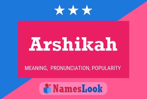 Arshikah Name Poster