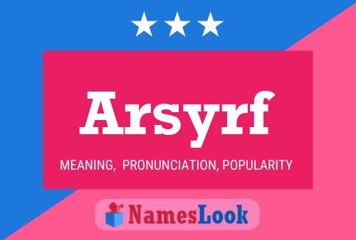 Arsyrf Name Poster