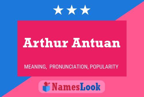 Arthur Antuan Name Poster