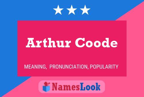 Arthur Coode Name Poster