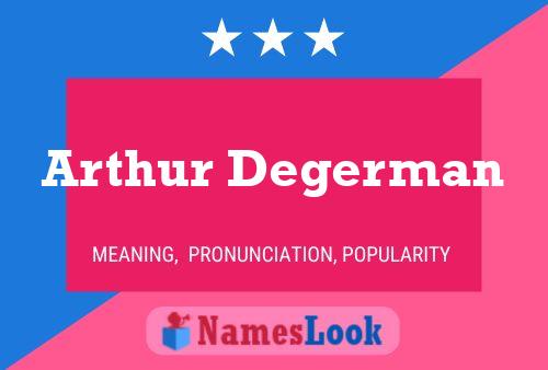 Arthur Degerman Name Poster