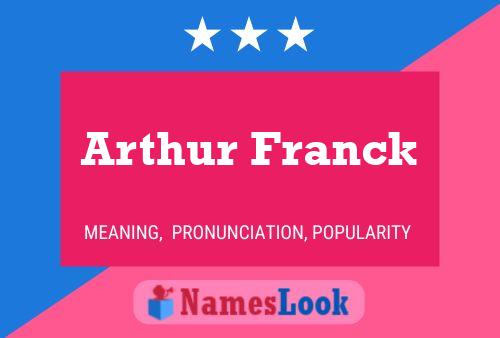 Arthur Franck Name Poster