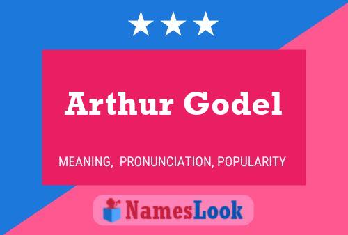 Arthur Godel Name Poster