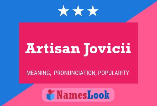 Artisan Jovicii Name Poster