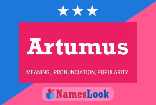 Artumus Name Poster