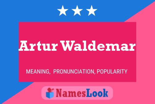 Artur Waldemar Name Poster