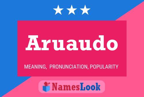 Aruaudo Name Poster