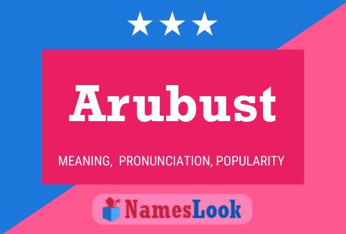 Arubust Name Poster