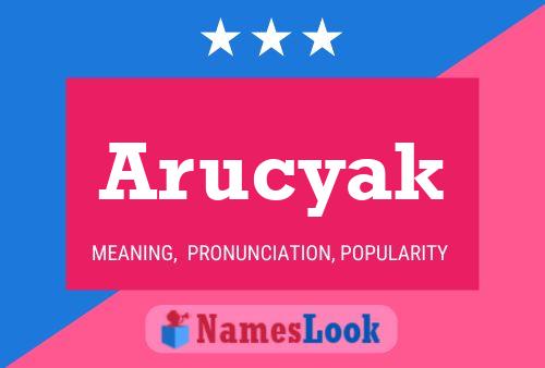 Arucyak Name Poster