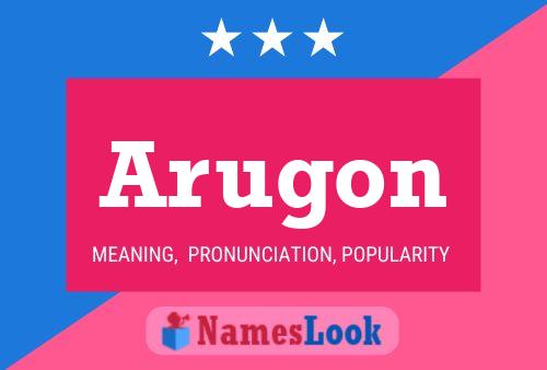 Arugon Name Poster