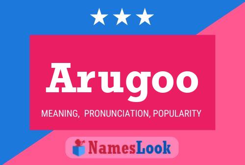 Arugoo Name Poster