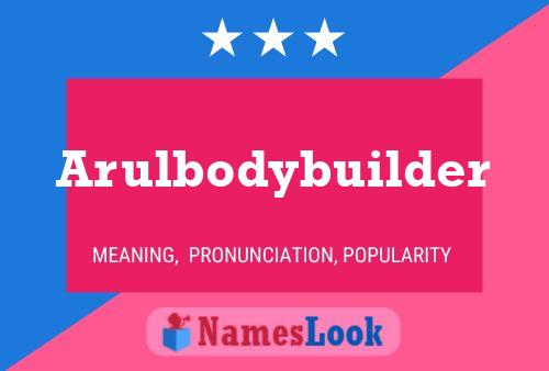 Arulbodybuilder Name Poster