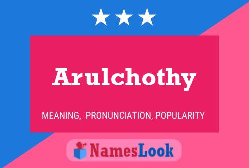 Arulchothy Name Poster