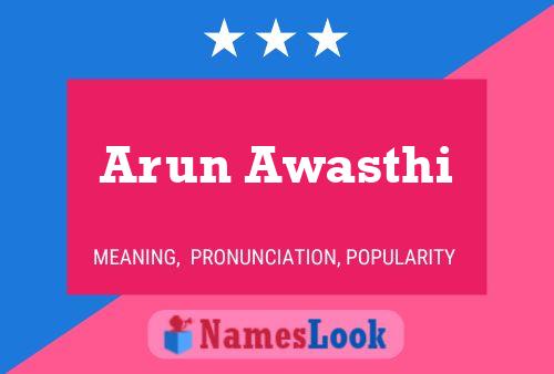 Arun Awasthi Name Poster