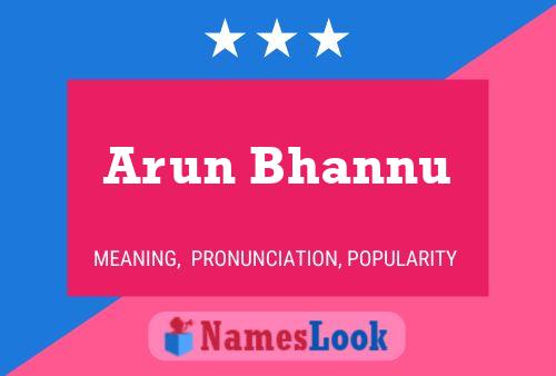 Arun Bhannu Name Poster