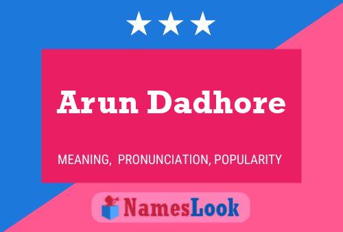 Arun Dadhore Name Poster