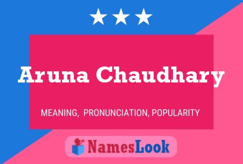 Aruna Chaudhary Name Poster