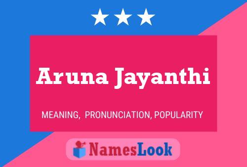 Aruna Jayanthi Name Poster