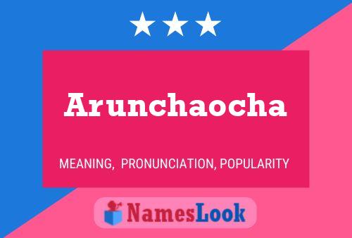 Arunchaocha Name Poster