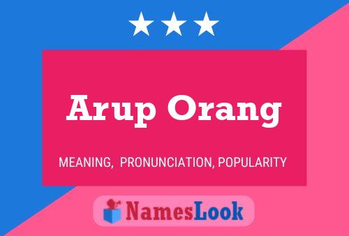 Arup Orang Name Poster