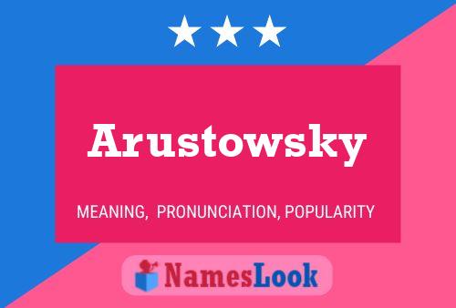 Arustowsky Name Poster