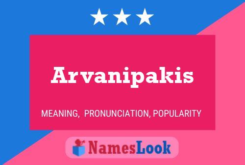 Arvanipakis Name Poster