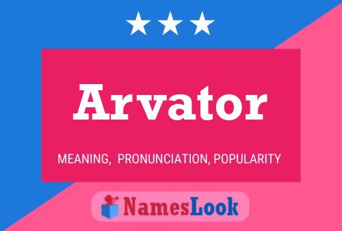 Arvator Name Poster