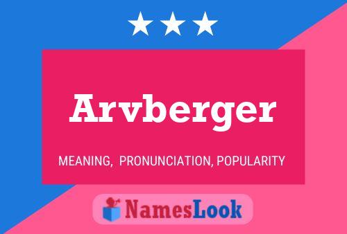 Arvberger Name Poster