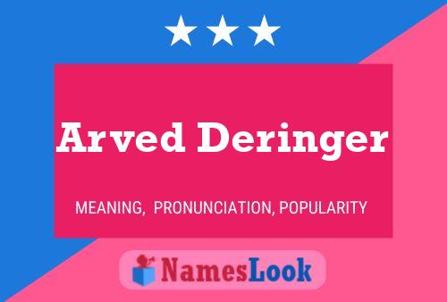 Arved Deringer Name Poster