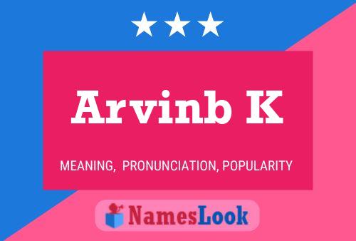 Arvinb K Name Poster