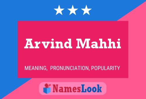 Arvind Mahhi Name Poster