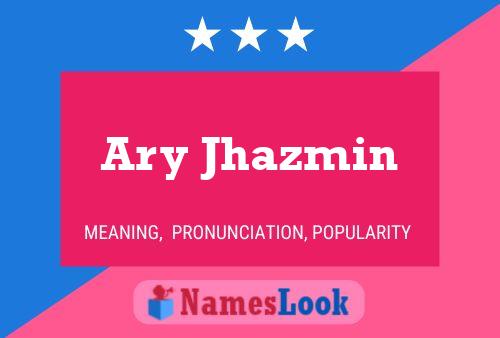 Ary Jhazmin Name Poster