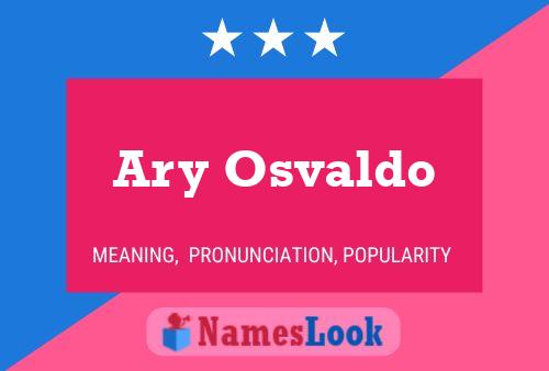 Ary Osvaldo Name Poster