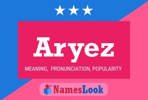 Aryez Name Poster