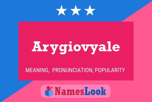 Arygiovyale Name Poster