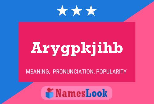 Arygpkjihb Name Poster