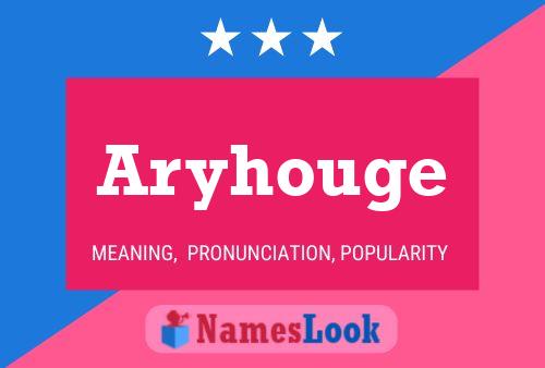 Aryhouge Name Poster