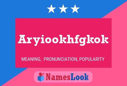 Aryiookhfgkok Name Poster