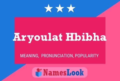 Aryoulat Hbibha Name Poster