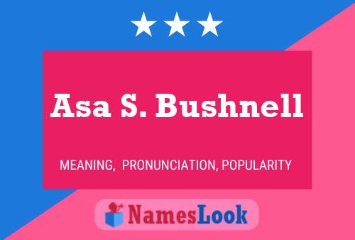 Asa S. Bushnell Name Poster