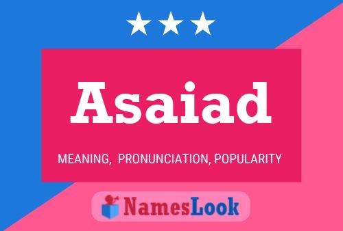 Asaiad Name Poster