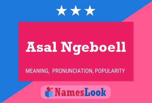 Asal Ngeboell Name Poster