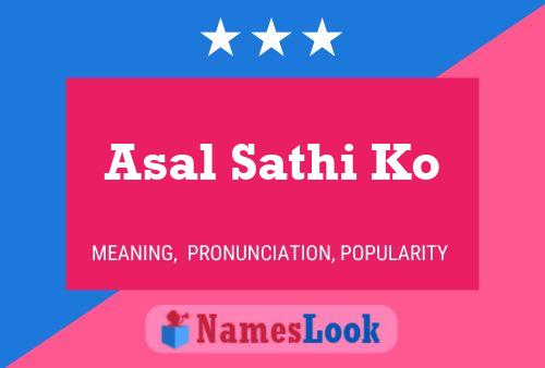 Asal Sathi Ko Name Poster